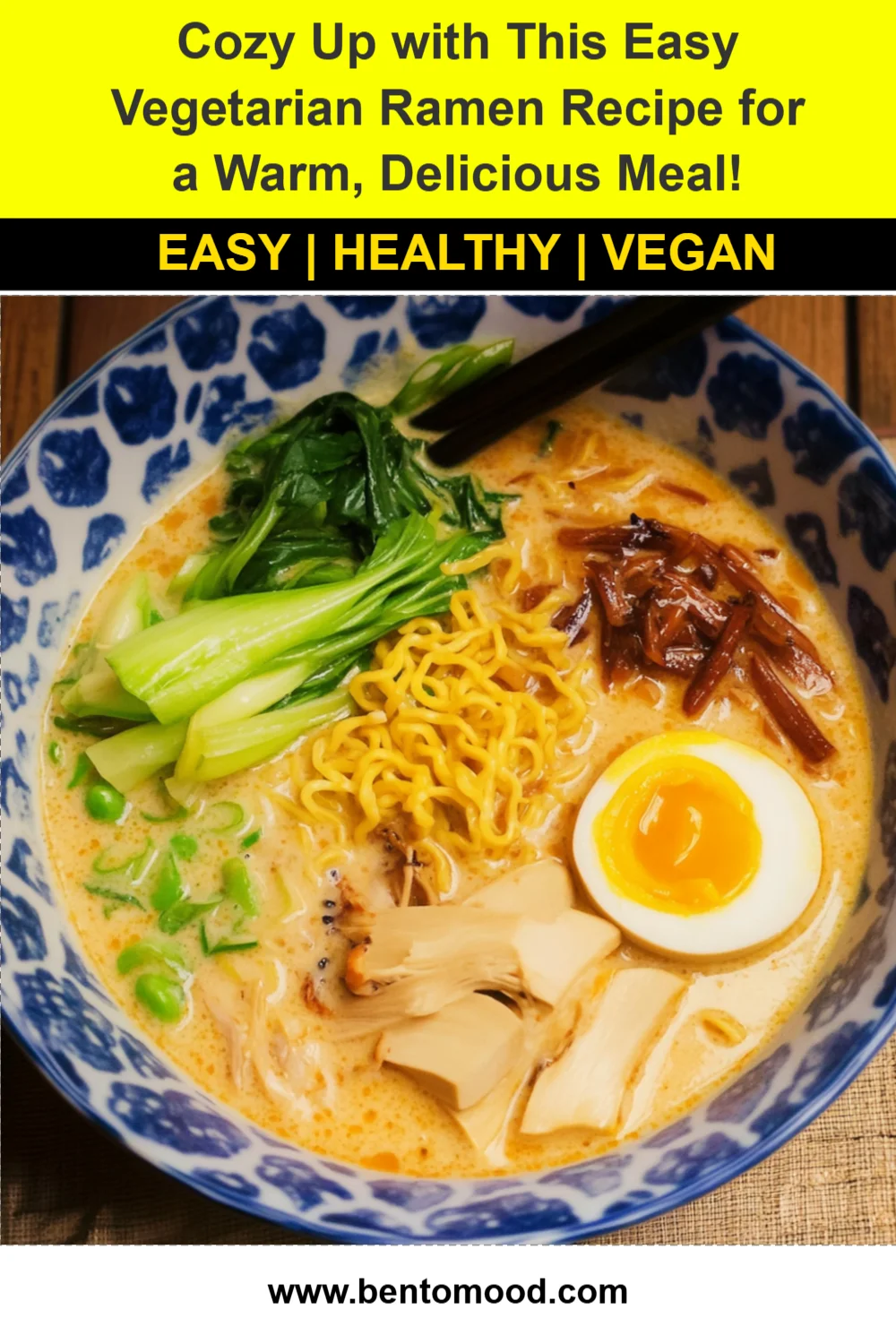Cozy Up with This Easy Vegetarian Ramen Recipe for a Warm, Delicious Meal!