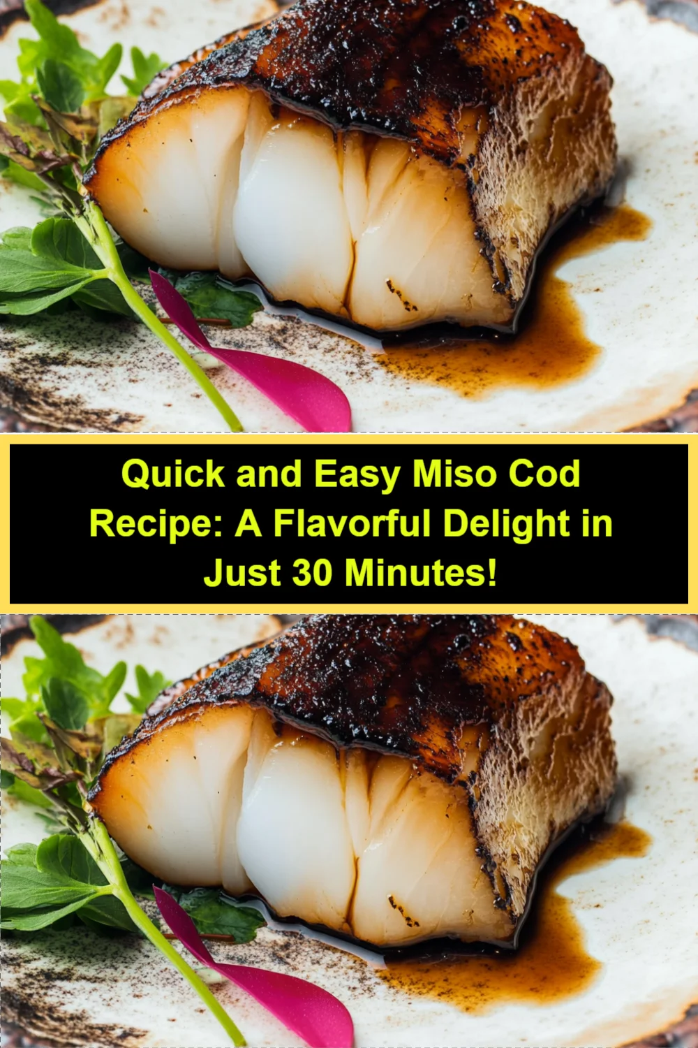 Quick and Easy Miso Cod Recipe: A Flavorful Delight in Just 30 Minutes!