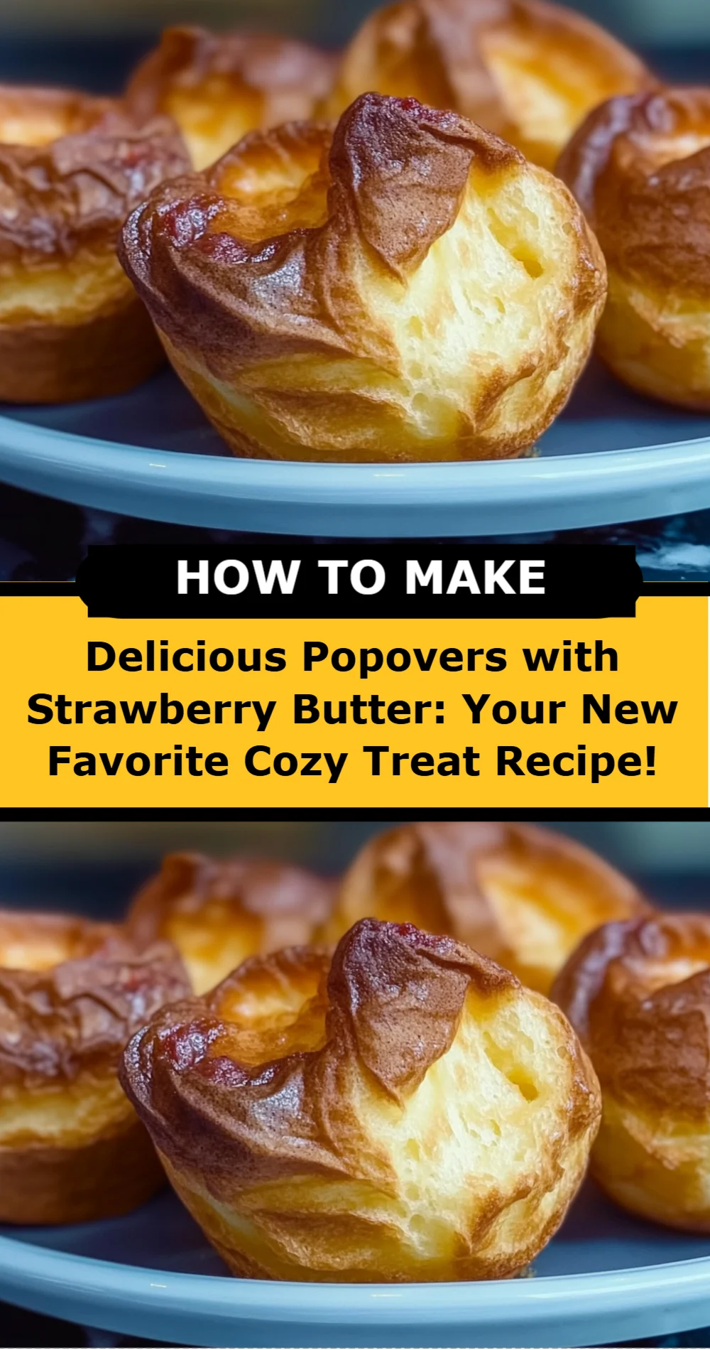 Delicious Popovers with Strawberry Butter: Your New Favorite Cozy Treat Recipe!
