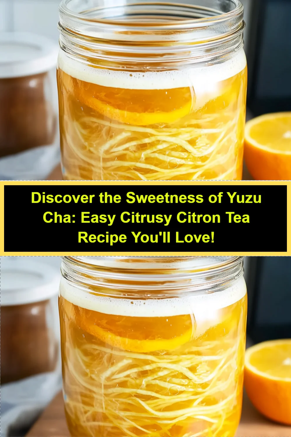 Discover the Sweetness of Yuzu Cha: Easy Citrusy Citron Tea Recipe You'll Love!