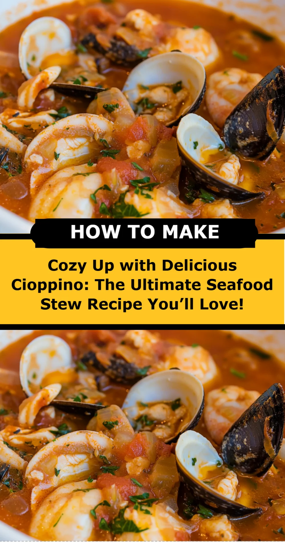 Cozy Up with Delicious Cioppino: The Ultimate Seafood Stew Recipe You’ll Love!