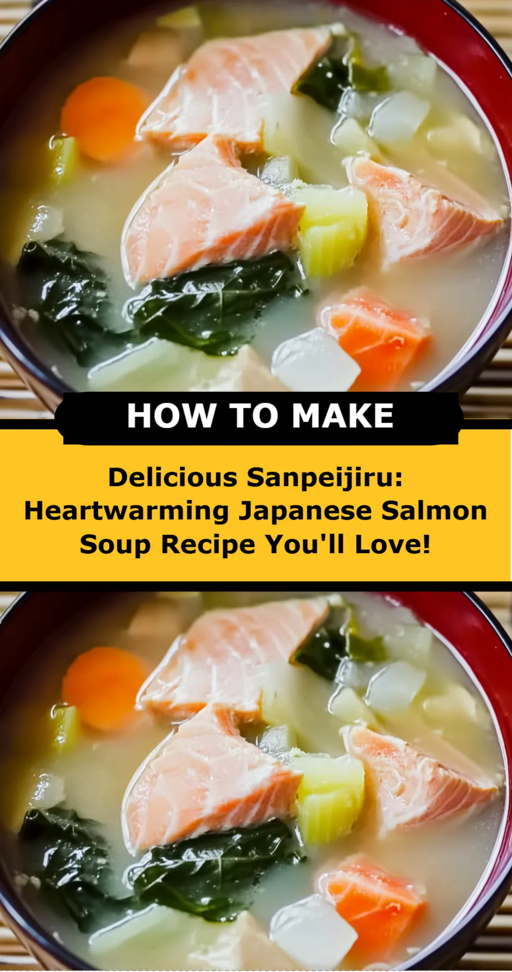 Delicious Sanpeijiru: Heartwarming Japanese Salmon Soup Recipe You'll Love!