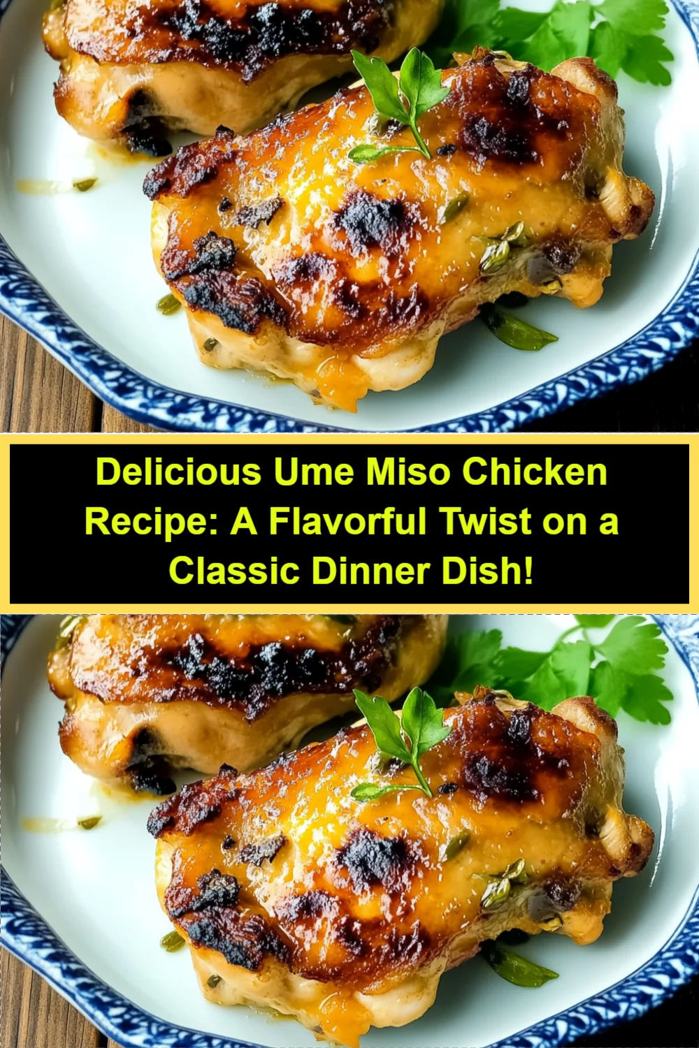 Delicious Ume Miso Chicken Recipe: A Flavorful Twist on a Classic Dinner Dish!